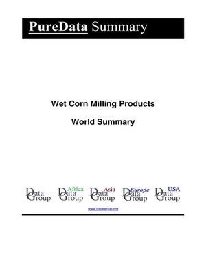 cover image of Wet Corn Milling Products World Summary